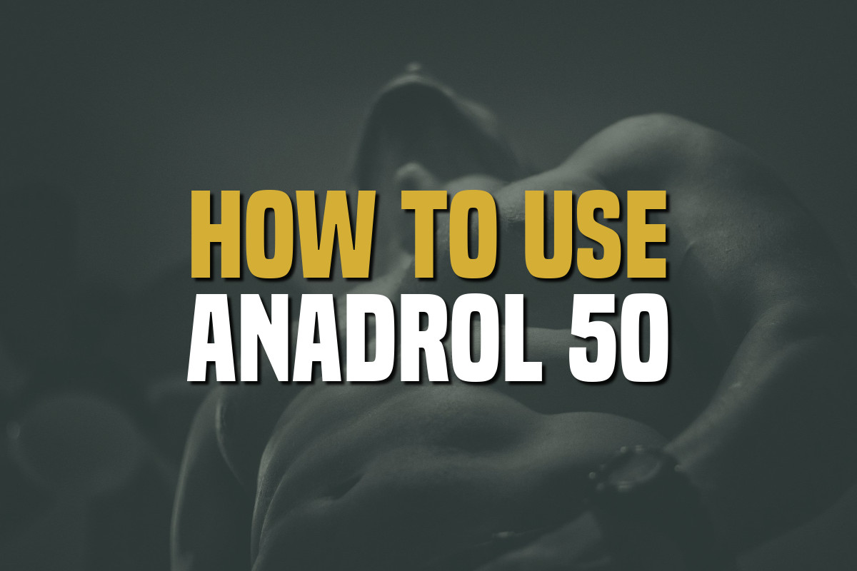 how to use anadrol 50